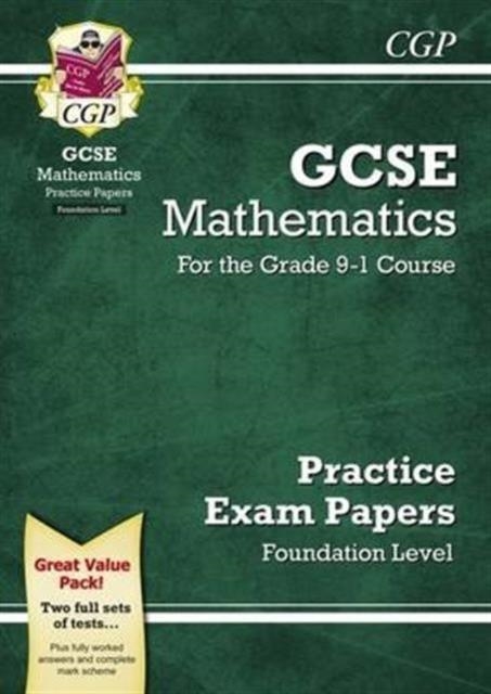 GCSE Maths Practice Papers: Foundation - for the Grade 9-1 Course | 9781782946649