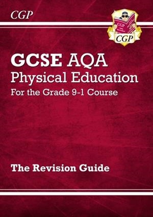 GCSE Physical Education AQA Revision Guide - for the Grade 9-1 Course | 9781789080094