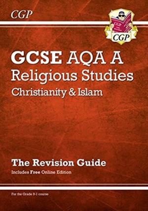 GCSE Religious Studies: AQA A Christianity & Islam Revision Guide (with Online Ed) | 9781789085709
