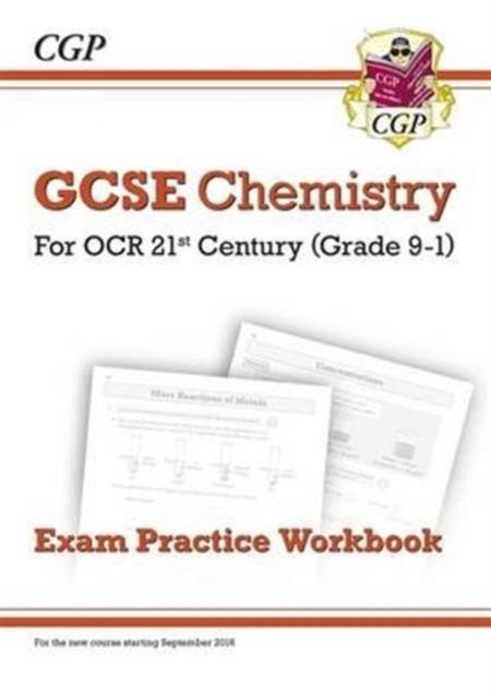 Grade 9-1 GCSE Chemistry: OCR 21st Century Exam Practice Workbook | 9781782945062