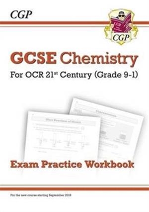 Grade 9-1 GCSE Chemistry: OCR 21st Century Exam Practice Workbook | 9781782945062