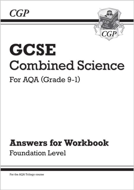 Grade 9-1 GCSE Combined Science: AQA Answers (for Workbook) - Foundation | 9781789082524