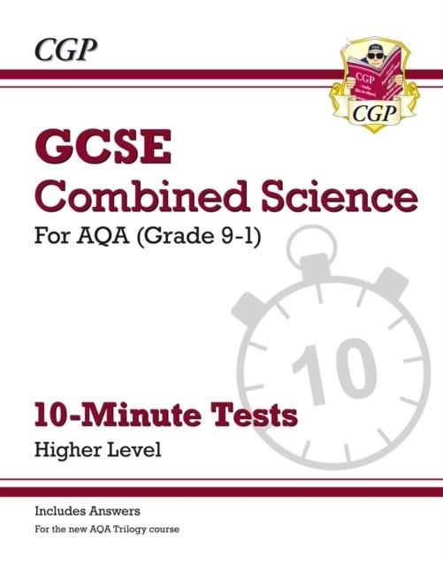 Grade 9-1 GCSE Combined Science: AQA 10-Minute Tests (with answers) - Higher | 9781782948476