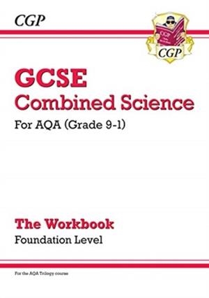Grade 9-1 GCSE Combined Science: AQA Workbook - Foundation | 9781789082517
