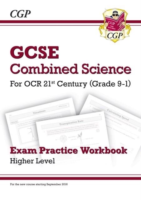 Grade 9-1 GCSE Combined Science: OCR 21st Century Exam Practice Workbook - Higher | 9781782945086