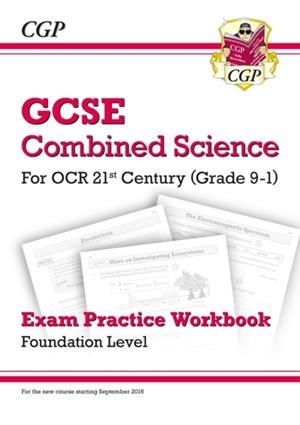 Grade 9-1 GCSE Combined Science: OCR 21st Century Exam Practice Workbook - Foundation | 9781782945093