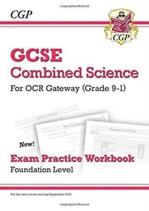 Grade 9-1 GCSE Combined Science: OCR Gateway Exam Practice Workbook - Foundation | 9781782945192