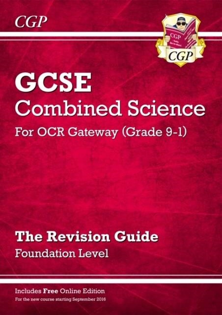 Grade 9-1 GCSE Combined Science: OCR Gateway Revision Guide with Online Edition - Foundation | 9781782945703
