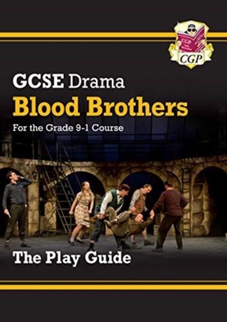 Grade 9-1 GCSE Drama Play Guide - Blood Brothers | 9781782949664