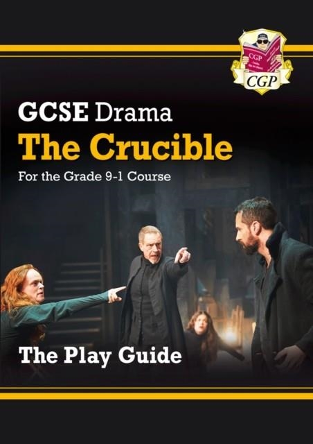 Grade 9-1 GCSE Drama Play Guide - The Crucible | 9781782949657