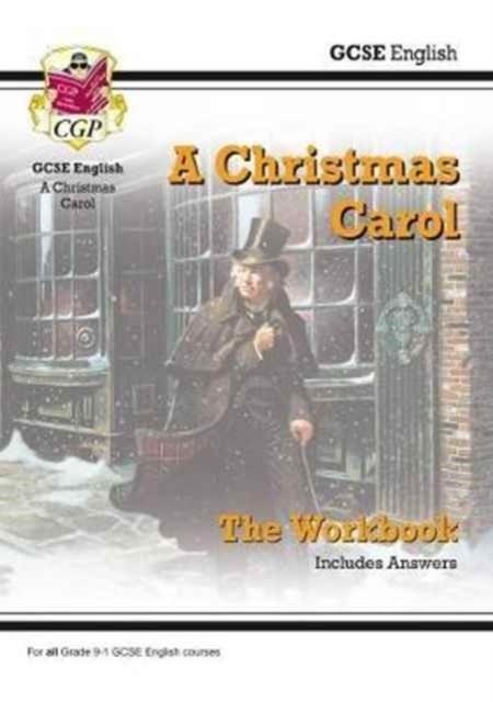 Grade 9-1 GCSE English - A Christmas Carol Workbook (includes Answers) | 9781782947806