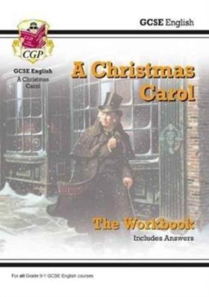 Grade 9-1 GCSE English - A Christmas Carol Workbook (includes Answers) | 9781782947806
