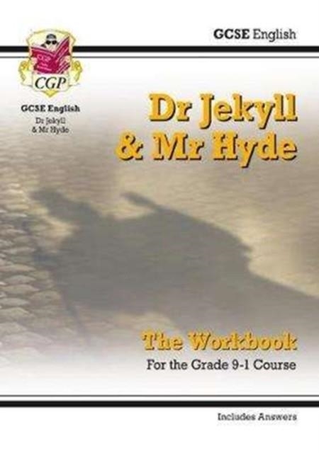 Grade 9-1 GCSE English - Dr Jekyll and Mr Hyde Workbook (includes Answers) | 9781782947790