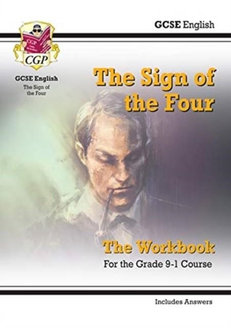 Grade 9-1 GCSE English - The Sign of the Four Workbook (includes Answers) | 9781789081411