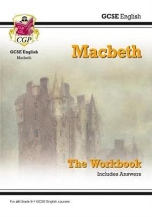 Grade 9-1 GCSE English Shakespeare - Macbeth Workbook (includes Answers) | 9781782947776