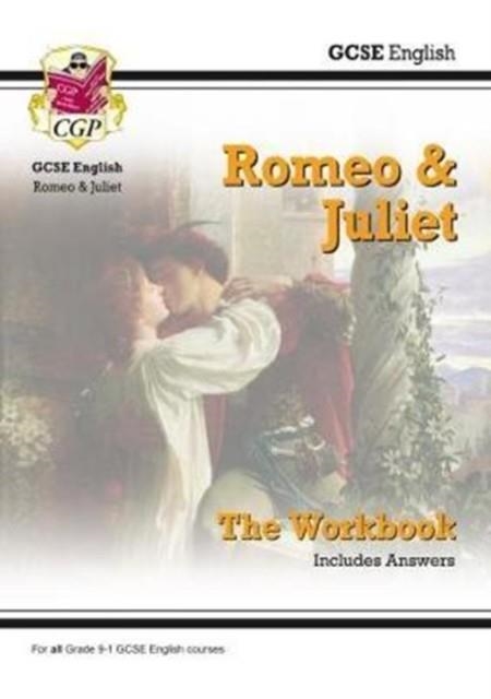 Grade 9-1 GCSE English Shakespeare - Romeo & Juliet Workbook (includes Answers) | 9781782947783