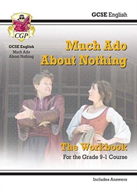 Grade 9-1 GCSE English Shakespeare - Much Ado About Nothing Workbook (includes Answers) | 9781789081435