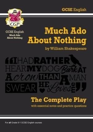 Grade 9-1 GCSE English Much Ado About Nothing - The Complete Play | 9781782948520