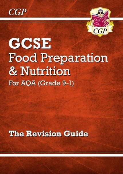 Grade 9-1 GCSE Food Preparation & Nutrition - AQA Revision Guide | 9781782946496
