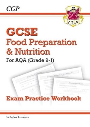 Grade 9-1 GCSE Food Preparation & Nutrition - AQA Exam Practice Workbook (includes Answers) | 9781782946502