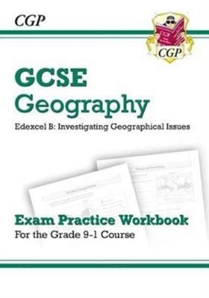 Grade 9-1 GCSE Geography Edexcel B: Investigating Geographical Issues - Exam Practice Workbook | 9781782946229