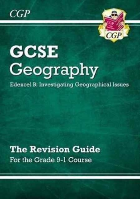 Grade 9-1 GCSE Geography Edexcel B: Investigating Geographical Issues - Revision Guide | 9781782946212