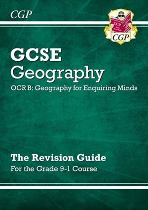 Grade 9-1 GCSE Geography OCR B: Geography for Enquiring Minds - Revision Guide | 9781782946182
