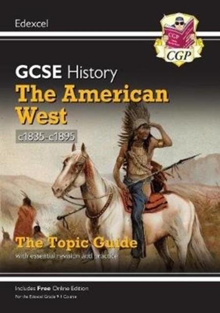 Grade 9-1 GCSE History Edexcel Topic Guide - The American West, c1835-c1895 | 9781789082913