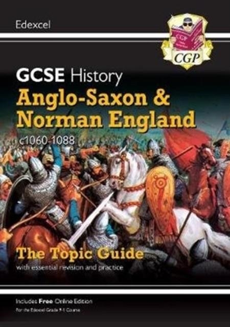 Grade 9-1 GCSE History Edexcel Topic Guide - Anglo-Saxon and Norman England, c1060-88 | 9781789082937