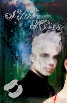 SILVER KISS | 9780385734226 | ANNETTE CURTIS KLAUSE