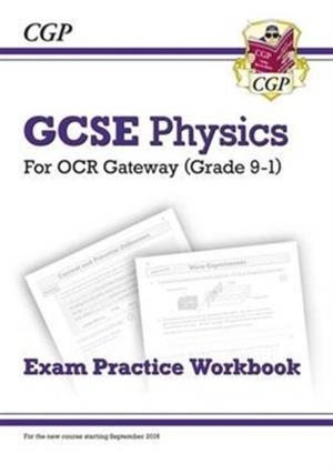 Grade 9-1 GCSE Physics: OCR Gateway Exam Practice Workbook | 9781782945178