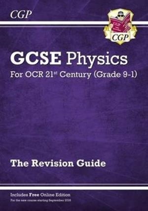 Grade 9-1 GCSE Physics: OCR 21st Century Revision Guide with Online Edition | 9781782945635