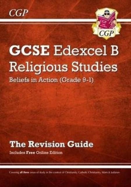 Grade 9-1 GCSE Religious Studies: Edexcel B Beliefs in Action Revision Guide with Online Edition | 9781782946427