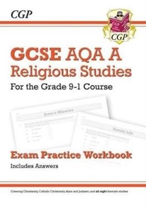 Grade 9-1 GCSE Religious Studies: AQA A Exam Practice Workbook (includes Answers) | 9781789080933