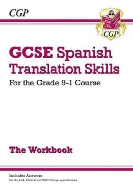 Grade 9-1 GCSE Spanish Translation Skills Workbook (includes Answers) | 9781789080513
