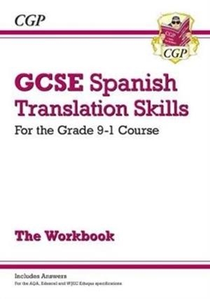 Grade 9-1 GCSE Spanish Translation Skills Workbook (includes Answers) | 9781789080513