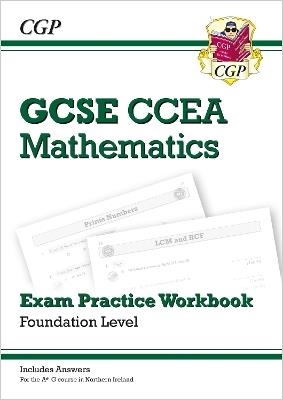 New CCEA GCSE Maths Exam Practice Workbook: Foundation (includes Answers) | 9781789085655