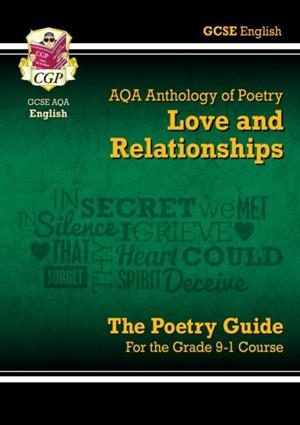 New GCSE English AQA Poetry Guide - Love & Relationships Anthology inc. Online Edn, Audio & Quizzes | 9781782943624