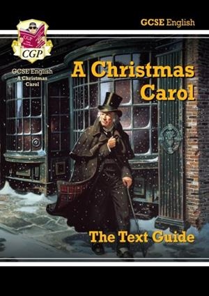New GCSE English Text Guide - A Christmas Carol includes Online Edition & Quizzes | 9781782943099