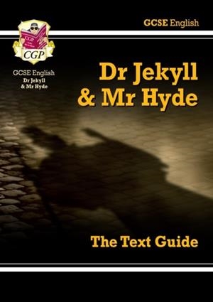 New GCSE English Text Guide - Dr Jekyll and Mr Hyde includes Online Edition & Quizzes | 9781782943082