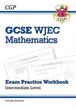 WJEC GCSE Maths Exam Practice Workbook: Intermediate (includes Answers) | 9781789080704