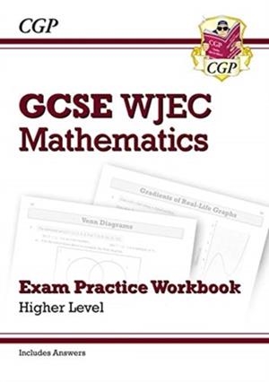 WJEC GCSE Maths Exam Practice Workbook: Higher (includes Answers) | 9781789080698