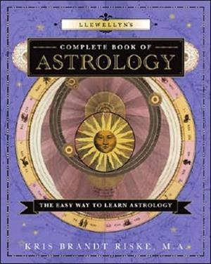 LLEWELLYN'S COMPLETE BOOK OF ASTROLOGY: THE EASY WAY TO LEARN ASTROLOGY  | 9780738710716