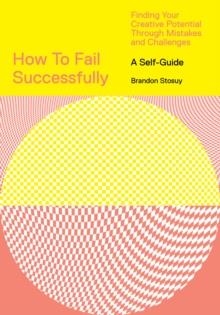 HOW TO FAIL SUCCESSFULLY | 9781419746543 | BRANDON STOSUY