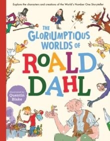 THE GLORIUMPTIOUS WORLDS OF ROALD DAHL | 9781783125920 | STELLA CALDWELL AND ROALD DAHL