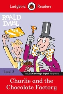 LADYBIRD READERS LEVEL 3 - ROALD DAHL: CHARLIE AND THE CHOCOLATE FACTORY (ELT GRADED READER) | 9780241367865 | R. DAHL
