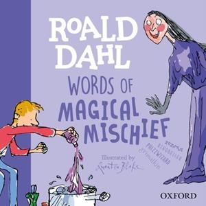 ROALD DAHL WORDS OF MAGICAL MISCHIEF | 9780192777478 | ROALD DAHL; SUSAN RENNIE