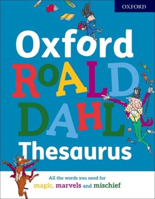 OXFORD ROALD DAHL THESAURUS | 9780192766694 | OXFORD DICTIONARIES