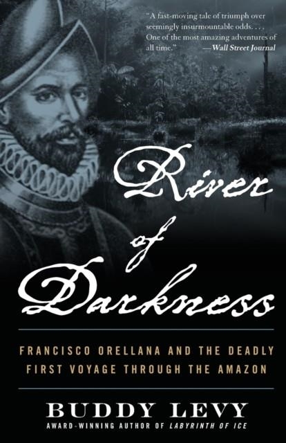 RIVER OF DARKNESS | 9781635769197 | BUDDY LEVY