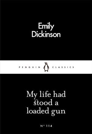 MY LIFE HAD STOOD A LOADED GUN | 9780241251409 | EMILY DICKINSON 